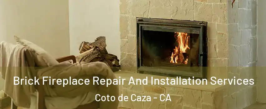  Brick Fireplace Repair And Installation Services Coto de Caza - CA