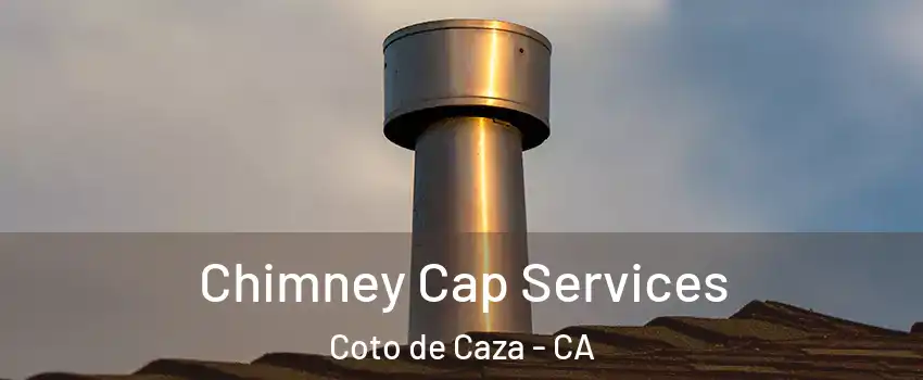  Chimney Cap Services Coto de Caza - CA