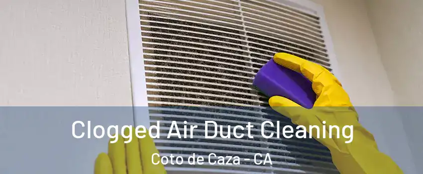  Clogged Air Duct Cleaning Coto de Caza - CA