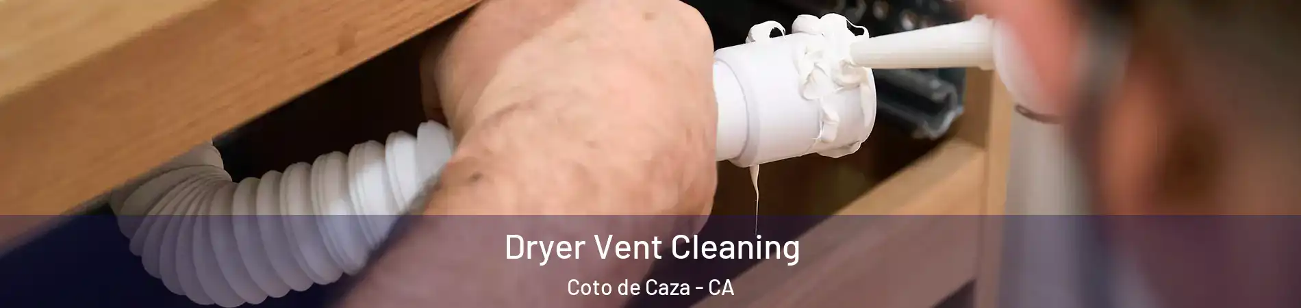 Dryer Vent Cleaning Coto de Caza - CA