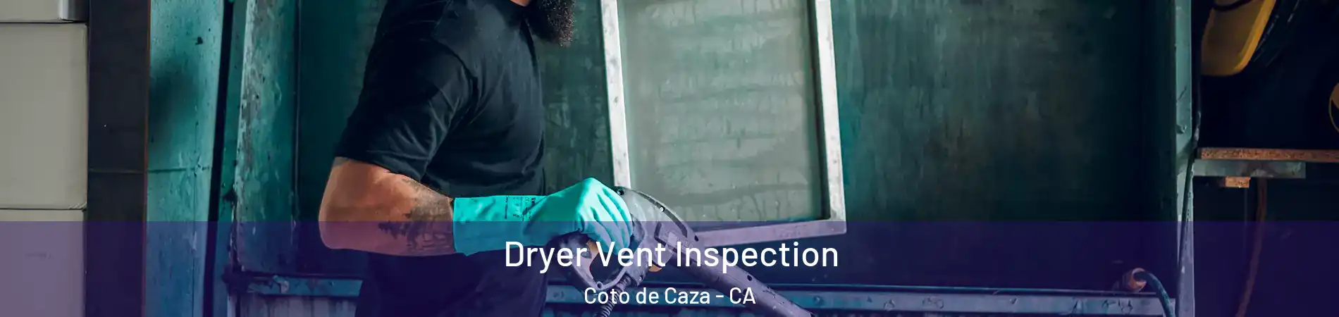  Dryer Vent Inspection Coto de Caza - CA