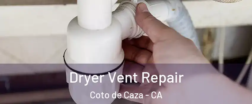  Dryer Vent Repair Coto de Caza - CA