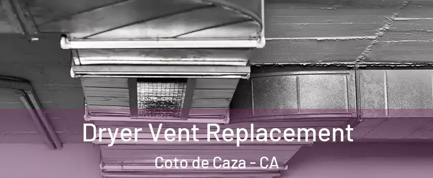  Dryer Vent Replacement Coto de Caza - CA
