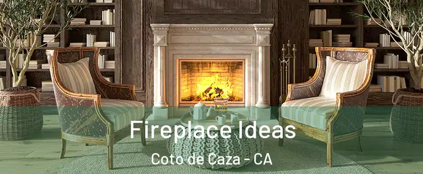  Fireplace Ideas Coto de Caza - CA