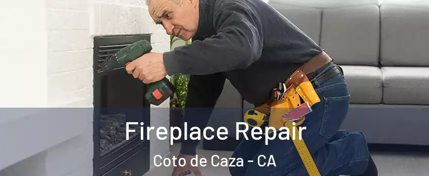  Fireplace Repair Coto de Caza - CA