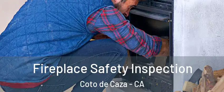  Fireplace Safety Inspection Coto de Caza - CA