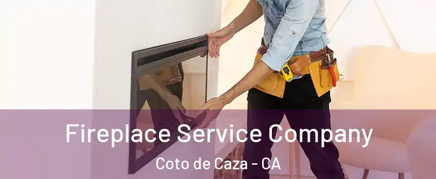  Fireplace Service Company Coto de Caza - CA