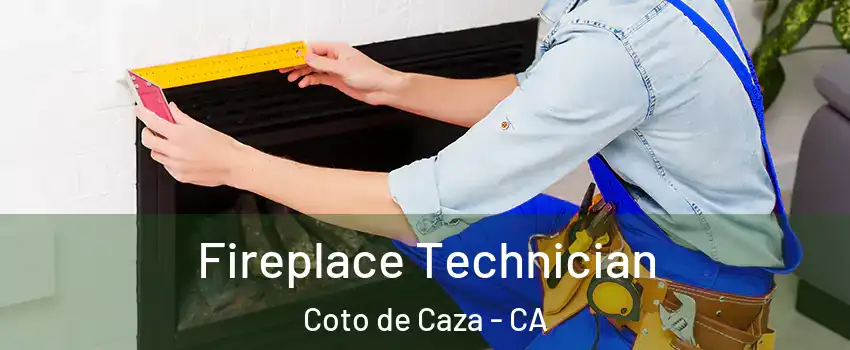  Fireplace Technician Coto de Caza - CA
