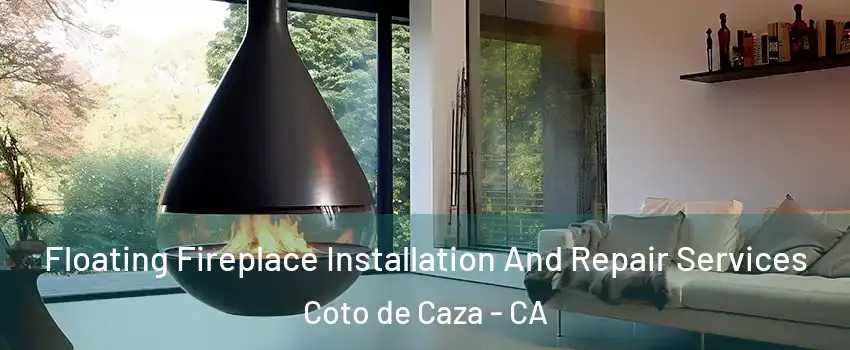  Floating Fireplace Installation And Repair Services Coto de Caza - CA