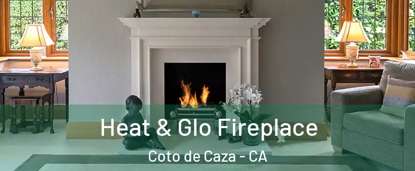  Heat & Glo Fireplace Coto de Caza - CA