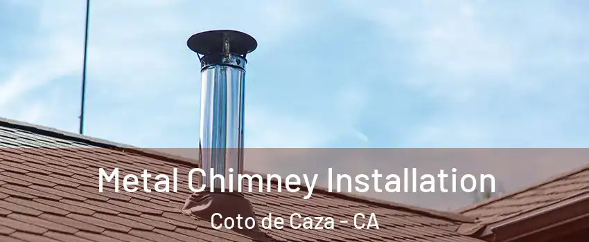 Metal Chimney Installation Coto de Caza - CA