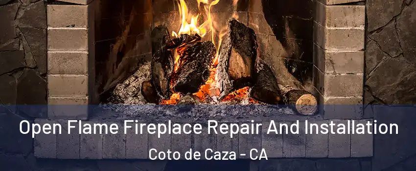  Open Flame Fireplace Repair And Installation Coto de Caza - CA