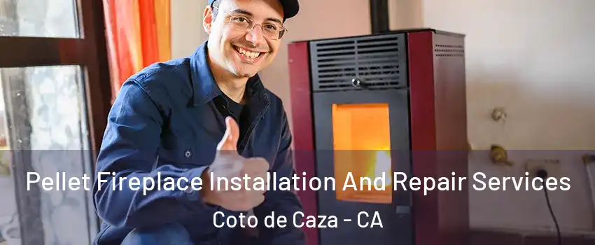  Pellet Fireplace Installation And Repair Services Coto de Caza - CA