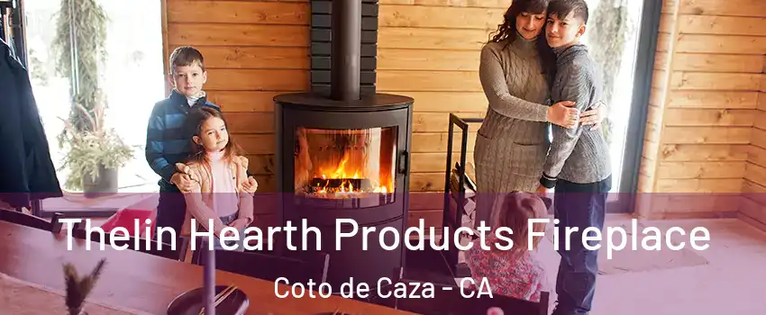  Thelin Hearth Products Fireplace Coto de Caza - CA