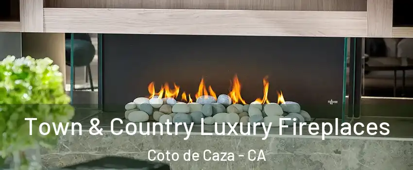  Town & Country Luxury Fireplaces Coto de Caza - CA