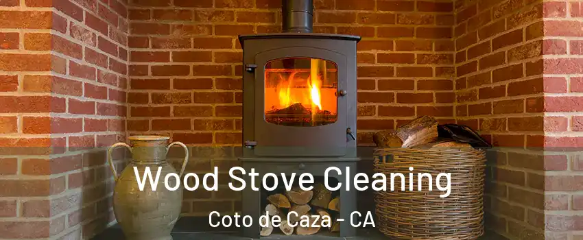 Wood Stove Cleaning Coto de Caza - CA
