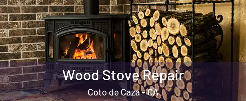  Wood Stove Repair Coto de Caza - CA